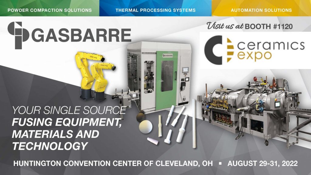 Ceramics Expo 2022: NORTH AMERICA’S LEADING TECHNICAL CERAMICS EXPO EXHIBITION AND CONFERENCE – Gasbarre is there!